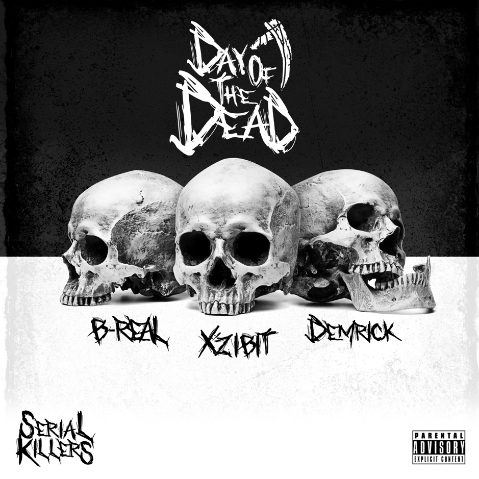 Xzibit, B-Real & Demrick - Serial Killers Day Of The Dead